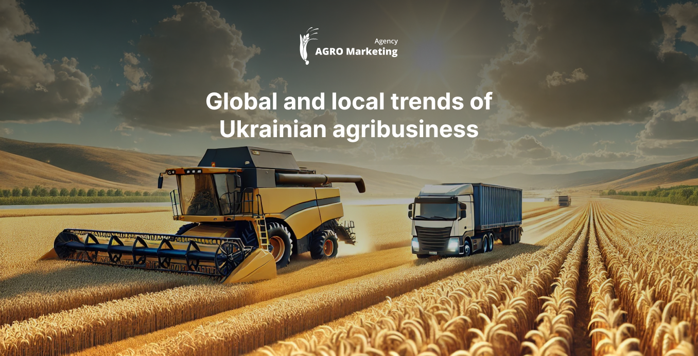 Global and Local Trends in Ukrainian Agribusiness